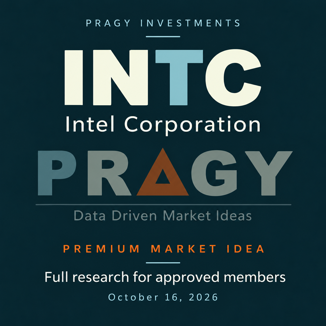 INTC premium Market Idea from Pragy Investments, October 16, 2026; full research for approved members.